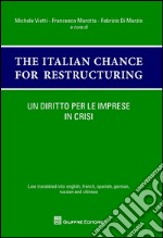 Un diritto per le imprese in crisi. The italian chances for restructuring. Law translated into english, french, spanish, german, russian and chinese libro