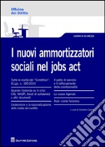 I nuovi ammortizzatori sociali nel Jobs Act libro