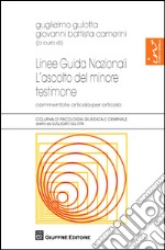 Linee guida nazionali. L'ascolto del minore testimone libro