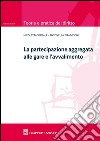 La partecipazione aggregata alle gare e l'avvalimento libro