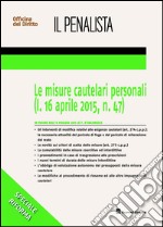 Le misure cautelari personali (l. 16 aprile 2015 n. 47) libro