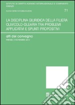 La disciplina giudirica della filiera olivicolo-olearia tra problemi applicativi e spunti propositivi libro