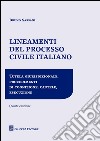 Lineamenti del processo civile italiano. Tutela giurisdizionale, procedimenti di cognizione, cautele, esecuzione libro