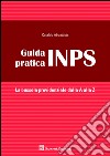 Guida pratica INPS. La bussola previdenziale alla A alla Z libro