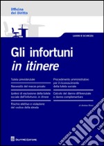 Gli infortuni in itinere libro