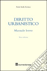 Manuale breve di diritto urbanistico libro