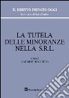 La tutela delle minoranze nella s.r.l. libro