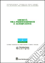 Società tra professionisti e alternative. Atti del Congresso (Milano, 22-23 ottobre 2013) libro