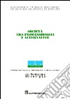 Società tra professionisti e alternative. Atti del Congresso (Milano, 22-23 ottobre 2013) libro