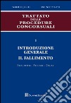 Trattato delle procedure consorsuali. Vol. 1: Introduzione generale. Il fallimento. Presupposti, processo, organi libro