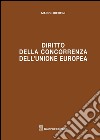 Diritto della concorrenza dell'Unione Europea libro