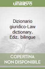 Dizionario giuridico-Law dictionary. Ediz. bilingue libro