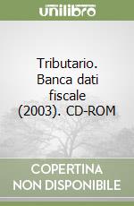 Tributario. Banca dati fiscale (2003). CD-ROM (2) libro