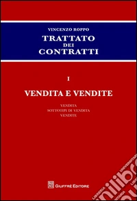 Trattato dei contratti. Vol. 1: Vendita e vendite libro