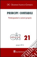 Principi contabili. Vol. 21: Partecipazioni e azioni proprie libro