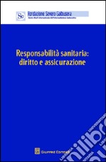 Responsabilità sanitaria. Diritto e assicurazione. Atti del Convegno (Verona, 12 aprile 2014) libro