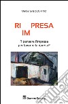 Ri(im)presa. Ripensare l'impresa per favorire la ripresa? libro di Bocchino Umberto