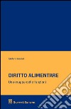 Diritto alimentare. Una mappa delle funzioni libro