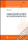 I rapporti giuridici pendenti nel concordato preventivo libro di Patti Adriano