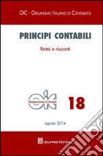 Principi contabili. Vol. 18: Ratei e riscontri