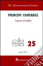 Principi contabili. Vol. 25: Imposte sul reddito libro