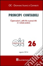 Principi contabili. Vol. 26: Operazioni, attività e passività in valuta estera libro