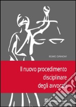 Il nuovo procedimento disciplinare degli avvocati libro