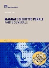 Manuale di diritto penale. Parte generale libro