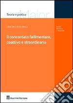 Il concordato fallimentare, coattivo e straordinario