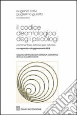 Il codice deontologico degli psicologi libro