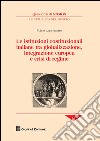 Le istituzioni costituzionali italiane tra globalizzazione, integrazione europea e crisi di regime libro