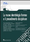 La nuova deontologia forense e il procedimento disciplinare libro