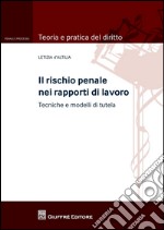 Il rischio penale nei rapporti di lavoro