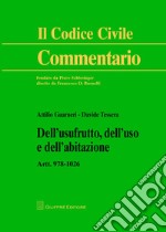 Dell'usufrutto, dell'uso e dell'abitazione. Artt. 978-1026 libro