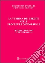 La verifica dei crediti nelle procedure concorsuali. Crediti tributari e previdenziali