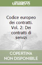 Codice europeo dei contratti. Vol. 2: Dei contratti di servizi libro