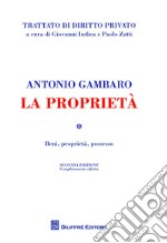 La proprietà. Beni, proprietà, possesso libro