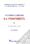 La proprietà. Beni, proprietà, possesso libro di Gambaro Antonio