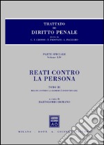 Trattato di diritto penale. Reati contro la persona. Parte speciale. Vol. 3: Reati contro la libertà individuale libro