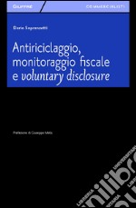 Antiriciclaggio, monitoraggio fiscale e voluntary disclosure libro