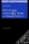 Antiriciclaggio, monitoraggio fiscale e voluntary disclosure libro