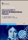 Diritto internazionale privato. Manuale breve libro