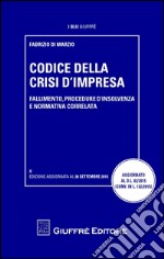 Codice della crisi di impresa. Fallimento, procedure d'insolvenza e normativa correlata libro