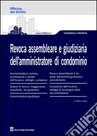 Revoca assembleare e giudiziaria dell'amministratore di condominio libro
