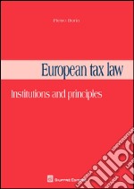 European tax law. Institutions and principles libro