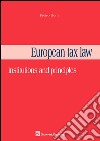 European tax law. Institutions and principles libro