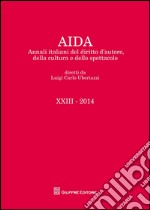 Aida. Annali italiani del diritto d'autore, della cultura e dello spettacolo (2014) libro