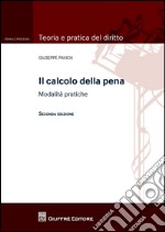 Il calcolo della pena. Modalità pratiche libro