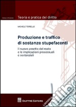 Produzione e traffico di sostanze stupefacenti. Il nuovo assetto del reato e le implicazioni processuali