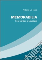 Memorabilia. Fra diritto e giustizia libro